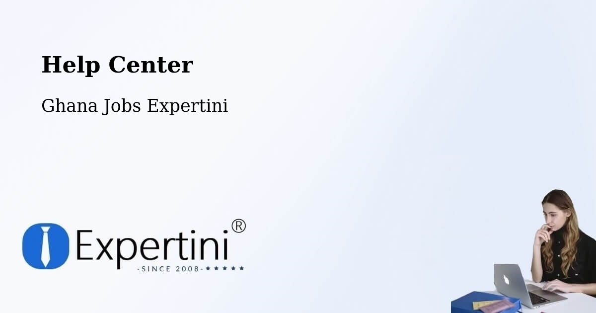 Help Center - Ghana Jobs Expertini