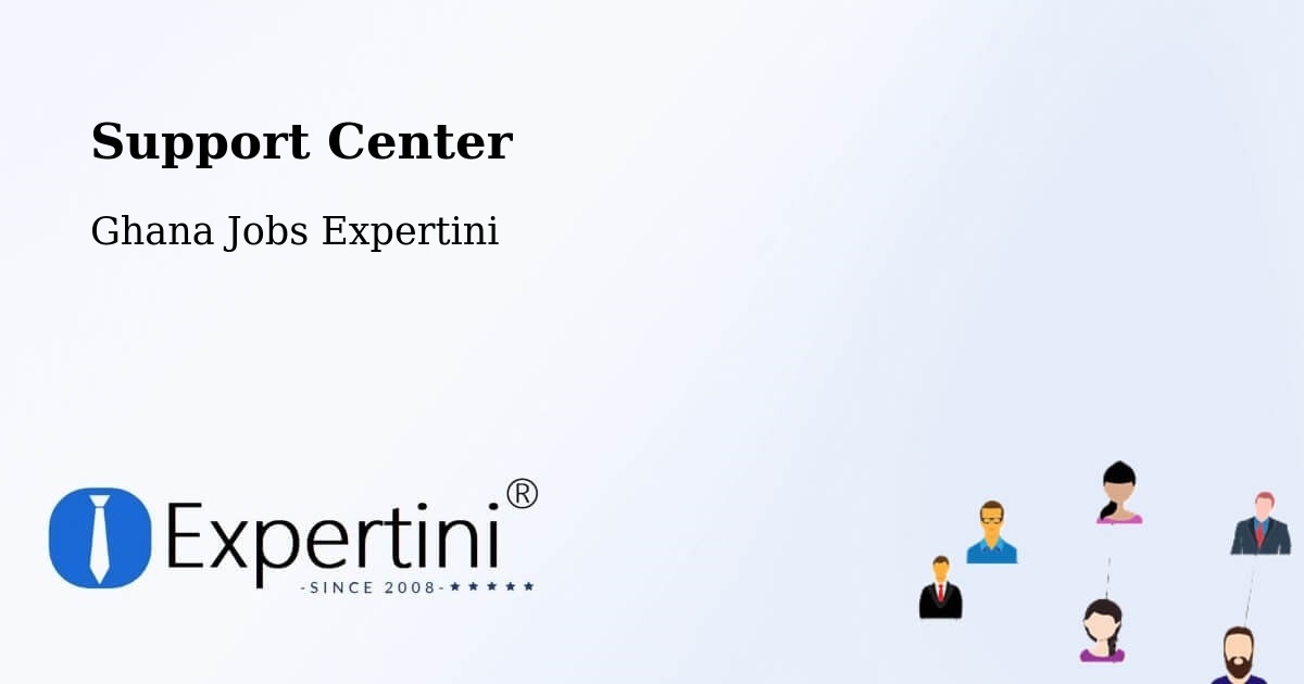Support Center - Ghana Jobs Expertini
